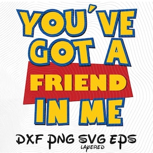 You've Got a Friend in Me Toy Story clipart SVG sublimatie, Toy Story DXF cartoon sublimatie clipart, Toy Story film thema T-shirt print