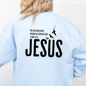 Bible Verse Sweatshirt, Jesus Sweater, 1 JOHN  4:19, Christian Hoodie, God Sweater, Church Hoodie, Christian Gift, Motivational Sweatshirt.