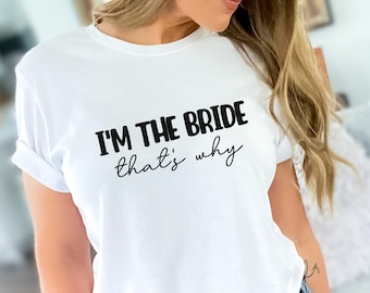 Funny Bride Shirt: Bachelorette Party Tee, Bridal Shower Gift