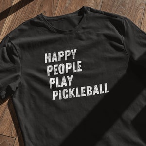 Funny Pickleball Graphic Tee: Happy People Play Pickleball