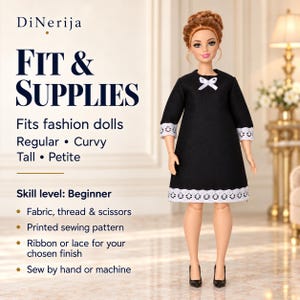 K&ouml;nnte beinhalten: Eine Modepuppe tr&auml;gt ein schwarzes, knielanges Kleid mit wei&szlig;er Spitzenborte an den &Auml;rmeln und am Saum sowie einer kleinen wei&szlig;en Schleife am Ausschnitt. Der Text lautet: DiNerija FIT & SUPPLIES, Fits fashion dolls Regular, Curvy, Tall, Petite, Skill level: Beginner, Fabric, thread & scissors, Printed sewing pattern, Ribbon or lace for your chosen finish, Sew by hand or machine.