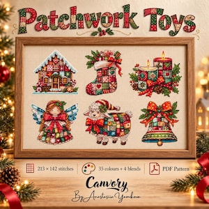 May include: A framed cross-stitch pattern titled Patchwork Toys featuring six Christmas motifs: a house, a stocking, two candles, an angel, a lamb, and a bell. Text includes 213 x 142 stitches, 35 colors + 4 blends, PDF Pattern, and Canvory.