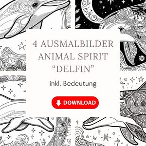 May include: A digital download graphic featuring four black and white dolphin illustrations with intricate patterns. The image includes text that reads "4 AUSMALBILDER ANIMAL SPIRIT 'DELFIN' inkl. Bedeutung" and a red "DOWNLOAD" button.