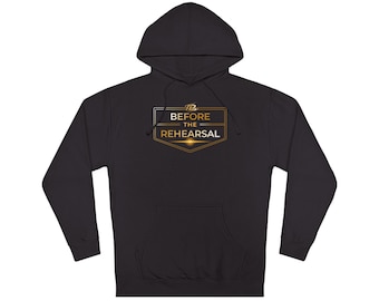 Before The Rehearsal Logo Hoodie | Christian Sweatshirt for Worship Leaders & Church Teams| Hoody | Leadership Logo Tee