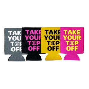 Take Your Top Off Can Cooler