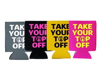 Take Your Top Off Can Cooler