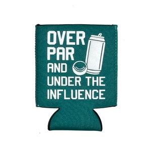 Over Par And Under The Influence Can Cooler