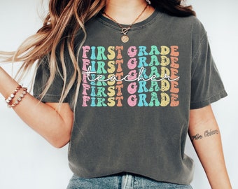 Comfort Colors® First Grade Teacher Shirt, 1st Grade Teacher Shirt, 1st Grade T-Shirt, First Grade TShirt, Elementary School, Teaching Shirt