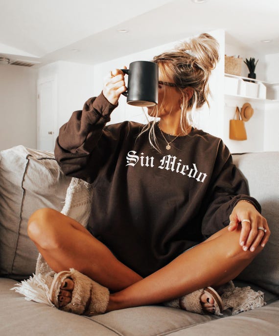 Sin Miedo Sweatshirt, Latina Sweatshirt, Without Fear, Spanish No Fear, Women Empowerment, Latinx Sweatshirt, Gift for Her, Mexico, Mexican