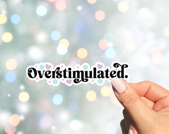 Overstimulated Waterproof Retro Sticker, Mental Heath, Cute Sticker, Kindle Sticker, Water Bottle Sticker