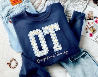 Occupational Therapy Sweatshirt Floral Occupational Therapist Sweater OT Gifts Future OT Therapist Graduation Gift OTA Crewneck Cota Gift