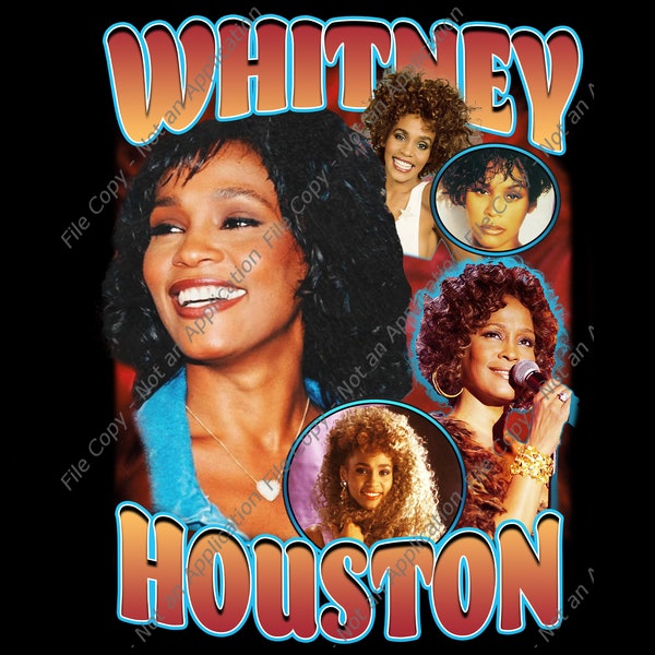 Whitney Houston Shirt Design. PNG Digital 4500x5100 px.Retro, 90s Vintage, Bootleg Tee. Instant Download And Ready To Print.