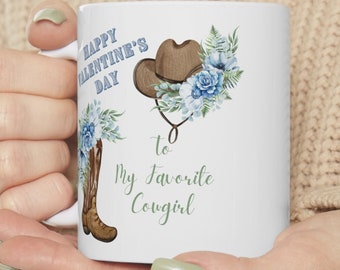 Cowboy Valentines, Valentines Gift, Love Quote Mug, Cowgirl Gift, Western Valentine, Loved One Mug, Special Valentine, Romantic Quote Gift