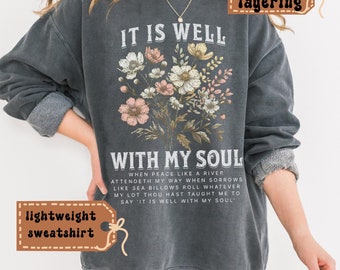 Boho Christian Sweatshirt Comfort Colors shirt Religious gift Bible Verse floral it is Well with my Soul Jumper cozy oversize gift for her