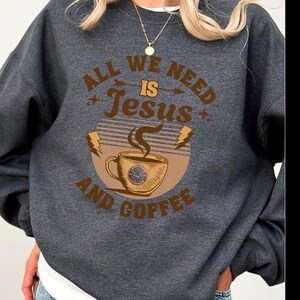 Jesus and Coffee sweatshirt