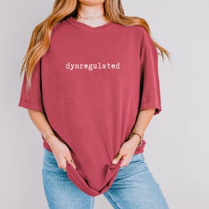 crimson red Comfort Colors shirt, Eco-Friendly Fashion, Dysregulated Shirt for Mom, Overwhelmed, Unhinged TShirt, Weirdcore Gen Z Shirt, Funny TShirt, overstimulated shirt, gift for her, motivational shirt, oversized shirt