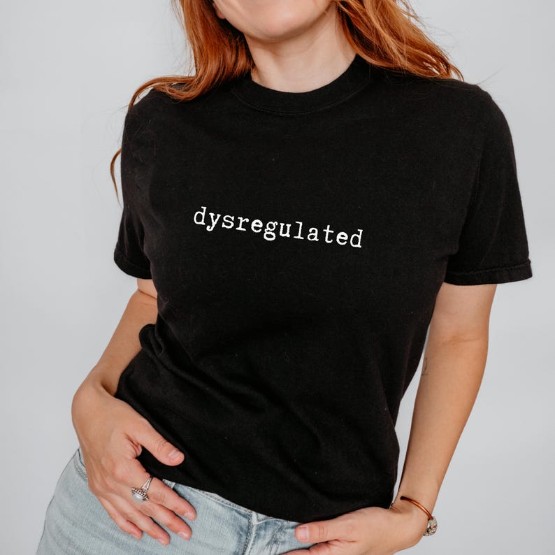 Black Comfort Colors shirt, Eco-Friendly Fashion, Dysregulated Shirt for Mom, Overwhelmed, Unhinged TShirt, Weirdcore Gen Z Shirt, Funny TShirt, overstimulated shirt, gift for her, motivational shirt, oversized shirt