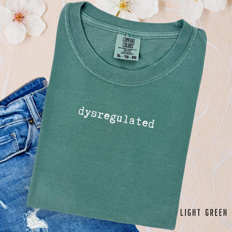 green Comfort Colors shirt, Eco-Friendly Fashion, Dysregulated Shirt for Mom, Overwhelmed, Unhinged TShirt, Weirdcore Gen Z Shirt, Funny TShirt, overstimulated shirt, gift for her, motivational shirt, oversized shirt