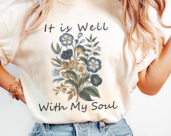 Boho Floral Christian Comfort Colors T-Shirt, Faith Tee, Bible Verse Gift, It is Well with my Soul, Jesus Apparel, Religious Clothing