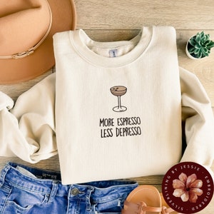 Embroidered Coffee Lover Gift Funny Coffee Sweatshirt Espresso Martini Crewneck Coffee Humor Clothing Cozy Winter Barista Gift Casual Top