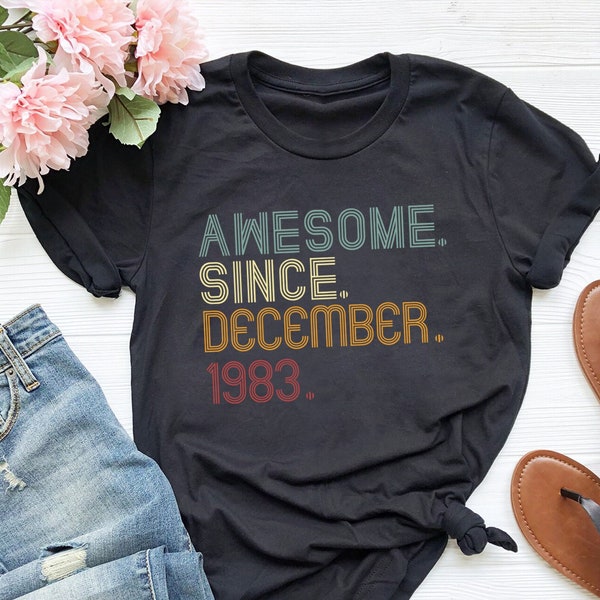 Awesome Since 1983 Shirt, 40th Birthday, 40th Birthday Gift, 40th Birthday Gift for Her, Since Birthday Shirt, Personalized Birthday T-Shirt