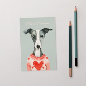 Valentines Card: Whippet I think I love you, Greyhound, Keepsake for Valentine's Day, Postcard, Greeting Card, Gift Tag, Cute Small Decor image 3