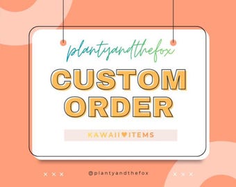 CUSTOM ORDER