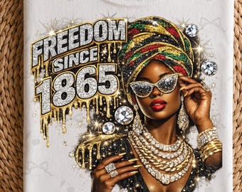 Freedom Since 1865 PNG: Black Queen Gold Drip Glam Design (Digital Download)