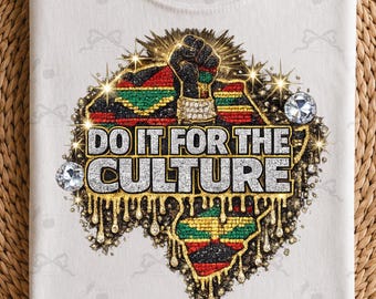 Juneteenth Do It For The Culture PNG: Rhinestone Africa Kente Tribal Gold Drip Design