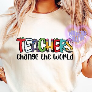 Teachers change the word png sublimation design download, Teacher&#39;s Day png, Teacher love png, Teacher life png, sublimate designs download