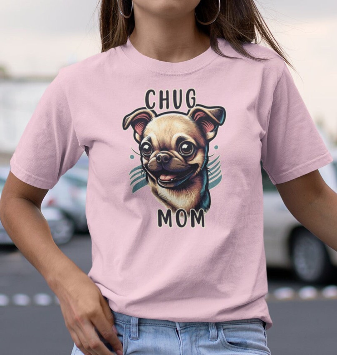 Chug Mom T Shirt, Chihuahua Pug Mom Shirt, Unique Chug Gift Shirt, Original  Dog Mom T Shirt, Chug Dog Head Shirt, Lucky Chug Mama