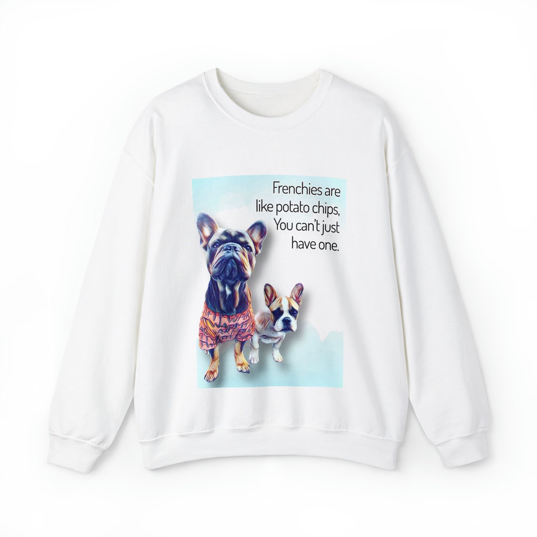 Unisex Heavy Blend™ Crewneck Sweatshirt Frenchies Are Like Potato Chips / Frenchie / French