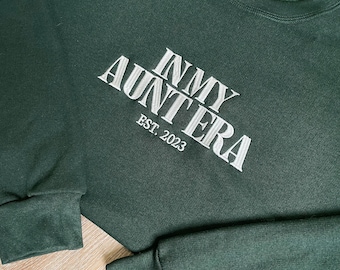 ADULT “In My Aunt Era” CREWNECK - Embriodered Aunty Gift - Custom Personalized Aunt Sweatshirt - Gift for Aunt - Ivory Forest Green Pullover