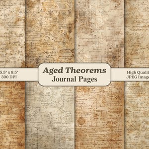 May include: A collection of aged journal pages with a vintage aesthetic. The pages feature handwritten script, geometric diagrams, and a distressed, sepia-toned background. Each page measures 5.5" x 8.5". The text "Aged Theorems Journal Pages" is displayed.