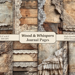 May include: A collage of vintage journal pages with a rustic aesthetic. The pages feature aged paper textures, handwritten script, and decorative lace borders. The text "Wood & Whispers Journal Pages" is displayed. Each page measures 5.5" x 8.5".
