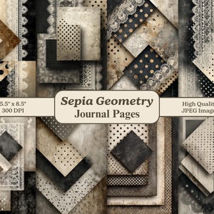 May include: A collage of sepia-toned journal pages with geometric patterns, including polka dots and lace borders. The pages are 5.5" x 8.5" and are labeled "Sepia Geometry Journal Pages" and "High Quality JPEG Images."