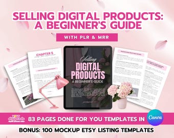 Selling Digital Products: A Beginner's Guide Canva Templates PLR MRR Private Label Rights Master Resell Rights Digital Product Guide Selling