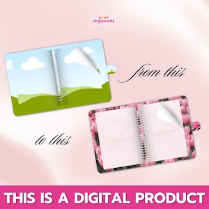 May include: A digital product mockup showing a blank notebook with a spiral binding. The notebook is shown with two different covers, one with a green landscape design and the other with a pink floral design. The text "from this to this" is written below the images. The text "THIS IS A DIGITAL PRODUCT" is written in pink at the bottom of the image.