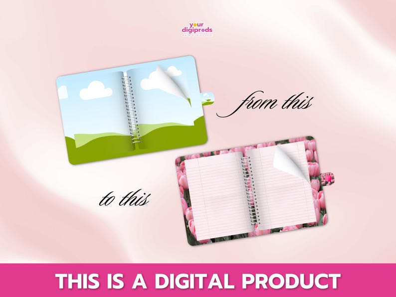May include: A digital product mockup showing a blank notebook with a spiral binding. The notebook is shown with two different covers, one with a green landscape design and the other with a pink floral design. The text "from this to this" is written below the images. The text "THIS IS A DIGITAL PRODUCT" is written in pink at the bottom of the image.
