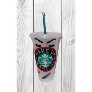 Wake up & Makeup Starbucks Cup