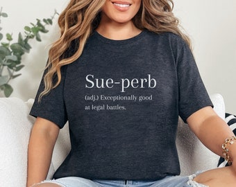 Lawyer Shirt, Gift For Lawyer, Funny Lawyer Shirt, Law Student Shirt, Lawyer graduation Tee, Sue-perb Shirt, Law Student Gift, Lawyer Gift