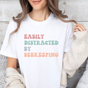 Easily Distracted By Beekeeping shirt, Funny Beekeeping Shirt, Beekeeper Shirt, Beekeeper Gift, Beekeeper Tshirt, Bee Lovers Gift