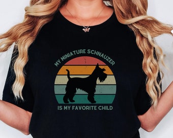Miniature Schnauzer Tshirt, My Favorite Child Tee, Dog Lover Gift, Dog Lover Shirt, Dog Mom Shirt, Mini Schnauzer Mom, Mini Schnauzer Lover