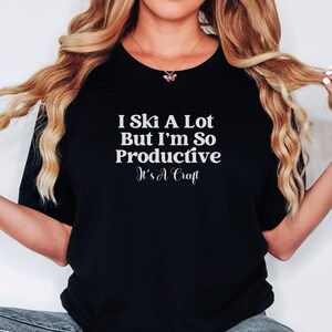 Funny I Ski Alot Shirt, Skiing Shirt, Cute Skiing Shirt, Ski Bum Shirt, Gift for Skier, Ski Lover Tee, Ski Season Shirt, Nature Lover Tshirt