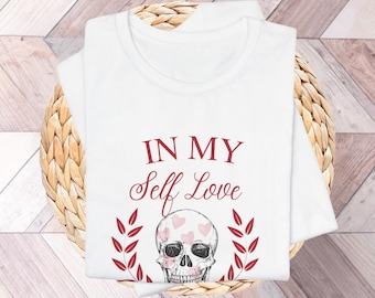 Women Empowerment Shirt, In My Self Love Era, Self Love Shirt, Inspirational Shirts Women, Gift for Self Care, Anti-Valentine Shirt