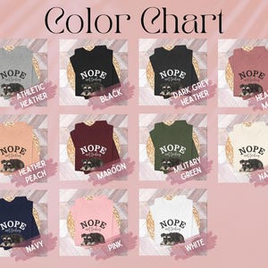 May include: Color chart of t-shirts in various colors, each featuring the text "NOPE not today" with a dog graphic. Colors include athletic heather, black, dark grey heather, heather mauve, heather peach, maroon, military green, natural, navy, pink, and white.