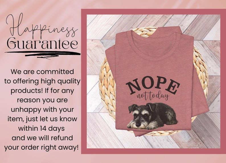 May include: A dusty rose t-shirt with the words "NOPE not today" above a Schnauzer dog illustration. The shirt is folded on a woven basket, set against a light wood-grain background. The image is framed with a dark pink border.
