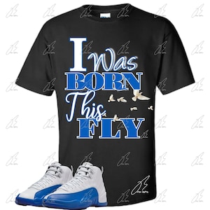 Shirt To Match Jordan 12 Blueberry,Born Fly Graphic Tee,Best Gift,Birthday,Sneaker Match,Mens Shirt,AJ11s,Adults & Kid,Christmas Gift