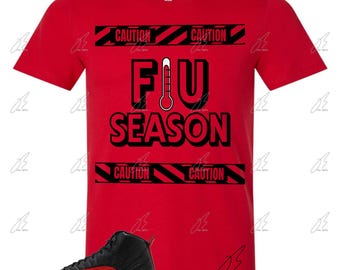 Shirt To Match Jordan 12 FLU GAME/Red, Graphic Tee,Best Gift,Birthday,Sneaker Match,Mens Shirt,AJ12s,Adults & Kid,Mens Clothes,Flu Season