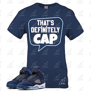 Shirt To Match Air Jordan Retro 5 Midnight Navy,That&#39;s CAP Unisex Graphic Tee,Best Gift,Birthday,Sneaker Match,Kicks,Valentine